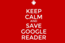 Keep Calm and Save Google Reader