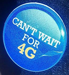 Lapel badge "Can't wait for 4G" 