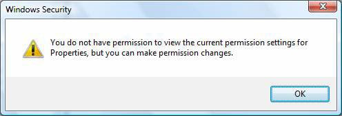 Vista error message: You do not have permission to view the current permission settings for Properties, but you can make permission changes