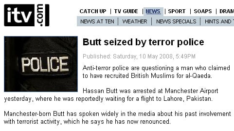 'Butt seized by terror police', says ITV