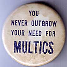 Multics memorabilia - badge captioned "You never outgrow your need for MULTICS"