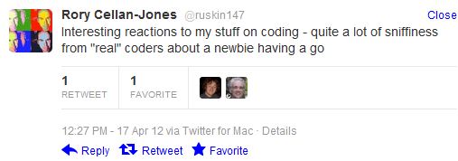 Rory writes on Twitter: Interesting reactions to my stuff on coding - quite a lot of sniffiness from 'real' coders about a newbie having a go