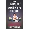 The Birth of Korean Cool