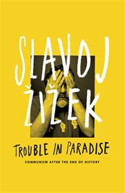 Savoj Zizek, Trouble in Paradise