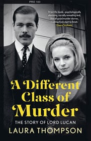 A Different Class Of Murder, The Story Of Lord Lucan Head Of Zeus cover