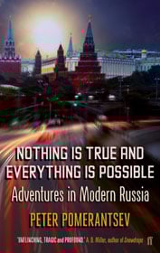 Peter Pomerantsev, Nothing is True and Everything is Possible book cover Peter Pomerantsev, Nothing is True and Everything is Possible book cover