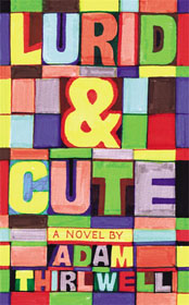 Adam Thirlwell, Lurid & Cute book cover