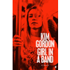  Kim Gordon, Girl In A Band book cover