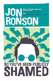 Jon Ronson, So You've Been Publicly Shamed book cover