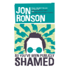 Jon Ronson, So You've Been Publicly Shamed book cover