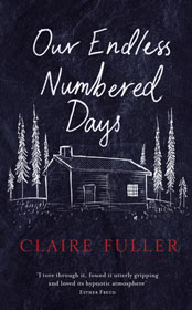 Claire Fuller, Our Endless Numbered Days book cover