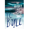 T. C. Boyle, The Harder They Come book cover