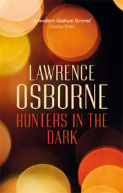 Lawrence Osborne, Hunters in the Dark book cover