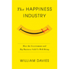  William Davies, The Happiness Industry: How the Government and Big Business Sold Us Well-Being book cover