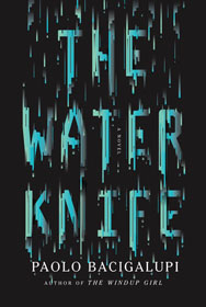 Paolo Bacigalupi, The Water Knife book cover