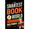 Greg Proops, The Smartest Book in the World: A Lexicon of Literacy, A Rancorous Reportage, A Concise Curriculum of Cool book cover