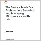 the_service_mesh_era_architecting_securing_and_managing_microservices_with_istio_white_paper the_service_mesh_era_architecting_securing_and_managing_microservices_with_istio_white_paper