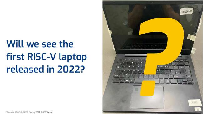 A slide that shows a picture of a laptop and says, 'Will we see the first RISC-V laptop released in 2022?'