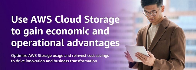 Use AWS Cloud Storage to gain economic and operational advantages